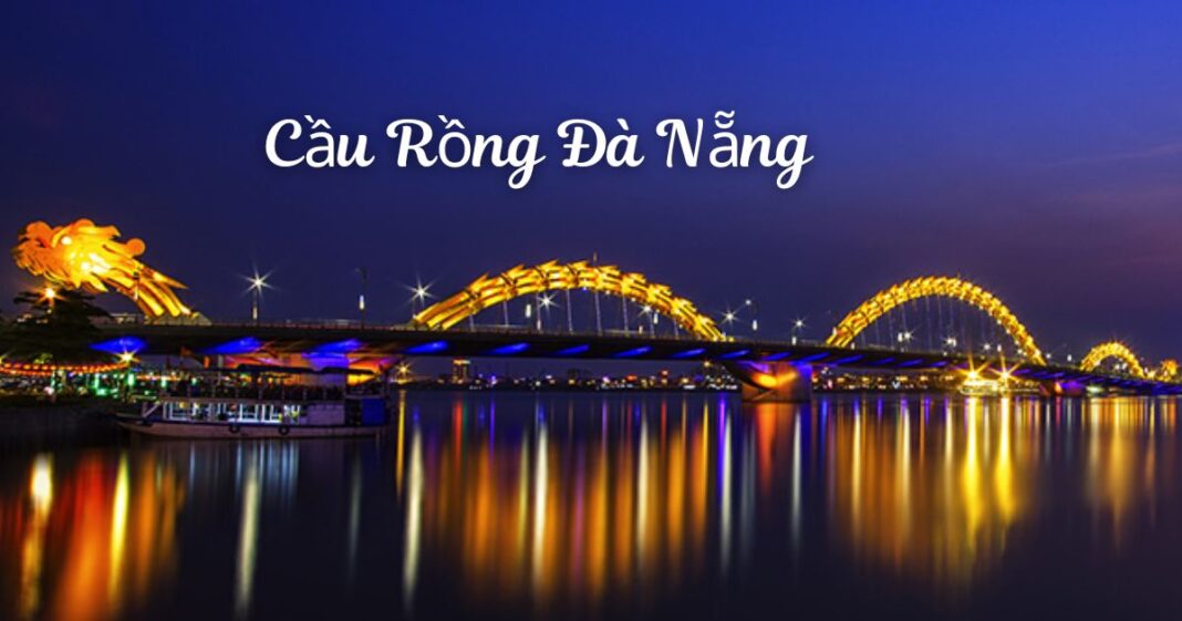 Cầu Rồng Đà Nẵng: Điểm nhấn ấn tượng với màn phun lửa và phun nước